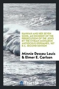 Cover: Hannah and Her Seven Sons; An Incident of the Persecution of the Jews by the Syrian Monarch Antiochus Epiphanes, 167 B.C. - Trieste Publishing