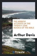 Cover: The Hebrew Accents of the Twenty-One Books of the Bible - Trieste Publishing