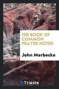 Enlarge image Cover: The Book of Common Prayer Noted - Trieste Publishing