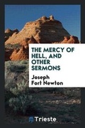 Cover: The Mercy of Hell, and Other Sermons - Trieste Publishing