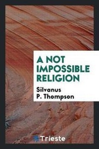 Enlarge image Cover: A Not Impossible Religion - Trieste Publishing