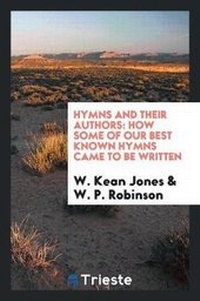 Enlarge image Cover: Hymns and Their Authors - Trieste Publishing