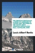 Cover: The Christian Gentleman - Trieste Publishing