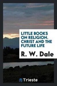Enlarge image Cover: Christ and the Future Life - Trieste Publishing