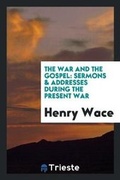 Cover: The War and the Gospel - Trieste Publishing