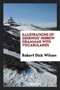 Cover: Illustrations of Gesenius' Hebrew Grammar with Vocabularies - Trieste Publishing