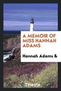 Cover: A Memoir of Miss Hannah Adams - Trieste Publishing