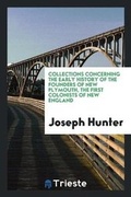 Cover: Collections Concerning the Early History of the Founders of New Plymouth, the First Colonists of New England - Trieste Publishing