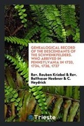 Cover: Genealogical Record of the Descendants of the Schwenkfelders - Trieste Publishing