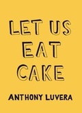 Cover: Let Us Eat Cake - Belfast Exposed Photography