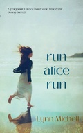 Cover: Run, Alice, Run - Linen Press