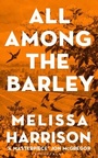 Cover: All Among the Barley - Bloomsbury Publishing PLC