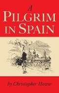 Cover: A Pilgrim in Spain - Bloomsbury Continuum