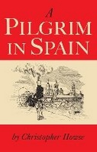 Enlarge image Cover: A Pilgrim in Spain - Bloomsbury Continuum