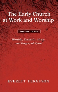 Enlarge image Cover: The Early Church at Work and Worship - Volume 3 - Wipf & Stock Publishers