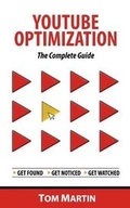 Cover: YouTube Optimization - The Complete Guide - Tom Martin