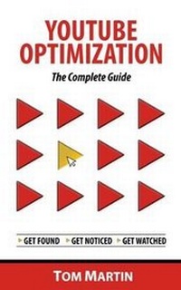 Enlarge image Cover: YouTube Optimization - The Complete Guide - Tom Martin