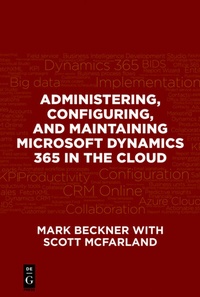 Abbildung von: Administering, Configuring, and Maintaining Microsoft Dynamics 365 in the Cloud - De|G Press