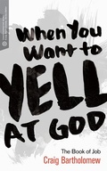 Cover: When You Want to Yell at God - Lexham Press