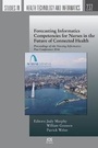 Cover: Forecasting Informatics Competencies for Nurses in the Future of Connected Health - IOS Press,US