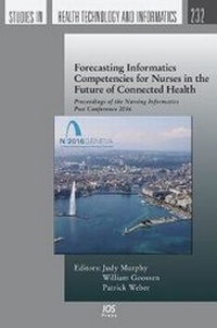 Enlarge image Cover: Forecasting Informatics Competencies for Nurses in the Future of Connected Health - IOS Press,US