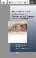 Cover: The Practice of Patient Centered Care: Empowering and Engaging Patients in the Digital Era - IOS Press,US