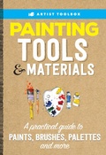 Cover: Artist Toolbox: Painting Tools & Materials - Walter Foster Publishing