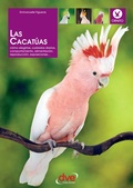 Cover: Las cacat&uacute;as: C&oacute;mo elegirlas, cuidados diarios, comportamiento, alimentaci&oacute;n, reproducci&oacute;n, exposiciones... - De Vecchi Ediciones