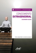 Cover: Conocimiento extrasensorial. C&oacute;mo desarrollar la conciencia ps&iacute;quica - De Vecchi Ediciones