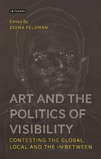 Abbildung von: Art and the Politics of Visibility - I.B. Tauris
