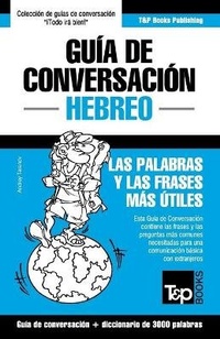 Abbildung von: Guia de Conversacion Espanol-Hebreo y vocabulario tematico de 3000 palabras - T&p Books Publishing Ltd