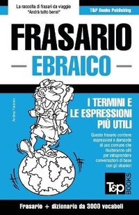 Abbildung von: Frasario Italiano-Ebraico e vocabolario tematico da 3000 vocaboli - T&p Books Publishing Ltd