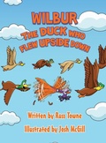 Cover: Wilbur the Duck Who Flew Upside Down - Russ Towne