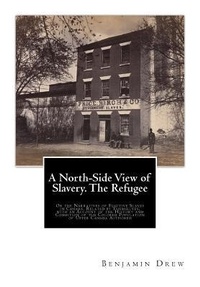 Abbildung von: A North-Side View of Slavery. The Refugee - Historic Publishing