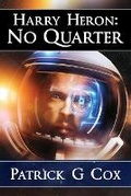 Cover: Harry Heron No Quarter - IndieGo Publishing LLC