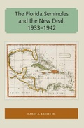 Cover: The Florida Seminoles and the New Deal, 1933-1942 - University of Florida Press