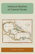 Cover: Historical Sketches of Colonial Florida - University of Florida Press