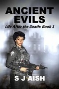 Cover: Ancient Evils: Ancient Evils: Life After the Death: Book 1 1 - S J Aish