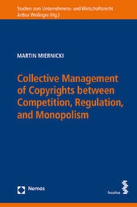 Abbildung von: Collective Management of Copyrights between Competition, Regulation and Monopolism - Facultas