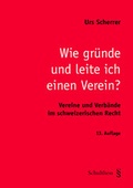 Cover: Wie gr&uuml;nde und leite ich einen Verein? - Schulthess Juristische Medien