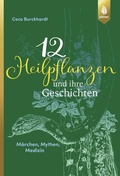 Cover: 12 Heilpflanzen und ihre Geschichten - Verlag Eugen Ulmer