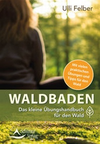 Abbildung von: Waldbaden - das kleine Übungshandbuch für den Wald - Schirner Verlag