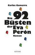 Cover: Die 92 B&uuml;sten der Eva Per&oacute;n - Septime Verlag