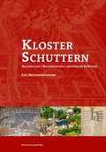 Cover: Kloster Schuttern - Arch&auml;ologie, Baugeschichte - historische Kontexte - Fink, Josef
