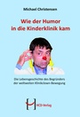 Cover: Wie der Humor in die Kinderklinik kam - HCD Verlag