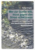 Cover: Wer zur Quelle will, muss gegen den Strom schwimmen - oekom verlag