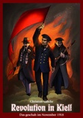 Cover: Revolution in Kiel! - RWM-Verlag