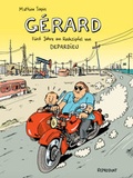 Cover: G&eacute;rard. F&uuml;nf Jahre am Rockzipfel von Depardieu. - Reprodukt