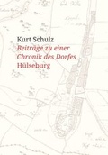 Cover: Beitr&auml;ge zu einer Chronik des Dorfes H&uuml;lseburg - Schulz, Reinhard