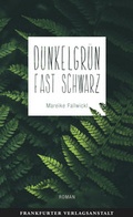 Cover: Dunkelgr&uuml;n fast schwarz - Frankfurter Verlagsanstalt